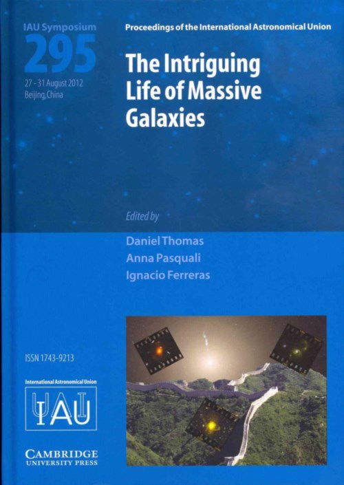 Cover for International Astronomical Union · The Intriguing Life of Massive Galaxies (IAU S295) - Proceedings of the International Astronomical Union Symposia and Colloquia (Hardcover Book) (2013)