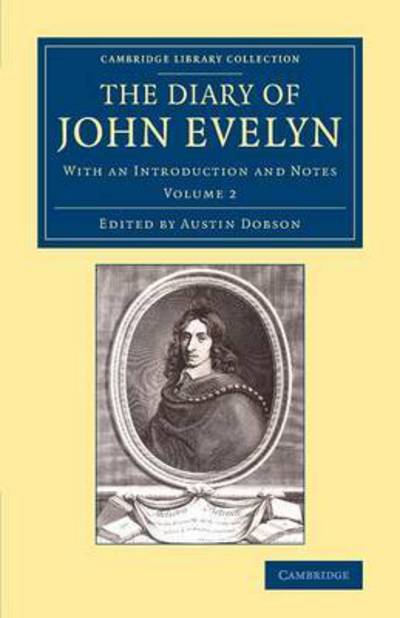 Cover for John Evelyn · The Diary of John Evelyn: Volume 2: With an Introduction and Notes - Cambridge Library Collection - British &amp; Irish History, 17th &amp; 18th Centuries (Pocketbok) (2015)