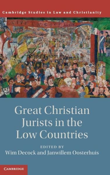 Cover for Wim Decock · Great Christian Jurists in the Low Countries - Law and Christianity (Hardcover Book) [New edition] (2021)