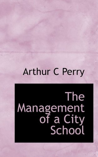 Cover for Perry · The Management of a City School (Paperback Book) (2009)