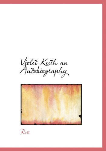 Cover for Ross · Violet Keith an Autobiography (Gebundenes Buch) (2010)