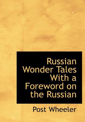 Cover for Post Wheeler · Russian Wonder Tales with a Foreword on the Russian (Hardcover Book) (2010)