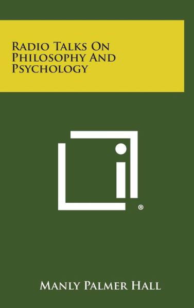 Radio Talks on Philosophy and Psychology - Manly Palmer Hall - Książki - Literary Licensing, LLC - 9781258906849 - 27 października 2013