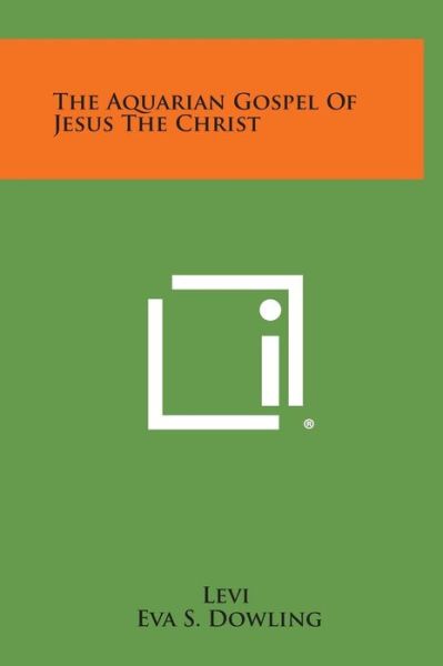 Cover for Michael I Levi · The Aquarian Gospel of Jesus the Christ (Hardcover Book) (2013)