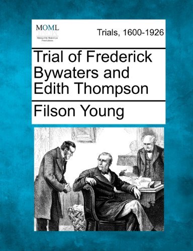 Cover for Filson Young · Trial of Frederick Bywaters and Edith Thompson (Paperback Book) (2012)