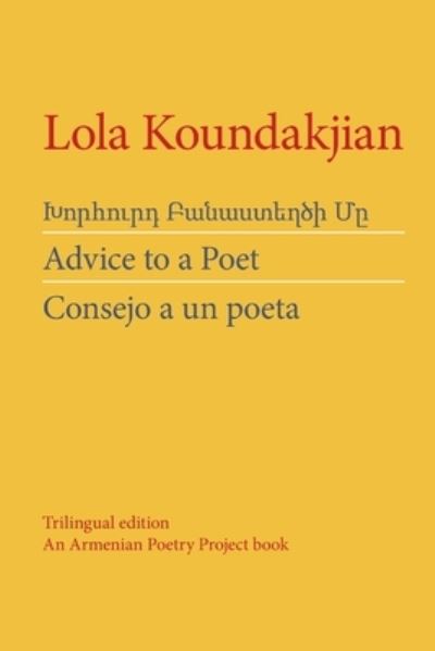 Cover for R H Lola Koundakjian · Advice to a Poet (Paperback Book) (2015)