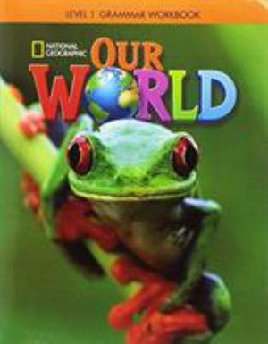 Our World 1: Grammar Workbook (British English) - National Geographic Learning - Książki - Cengage Learning, Inc - 9781337292849 - 26 sierpnia 2016