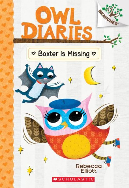 Cover for Rebecca Elliott · Baxter is Missing: A Branches Book (Owl Diaries #6): A Branches Book - Owl Diaries (Pocketbok) (2017)