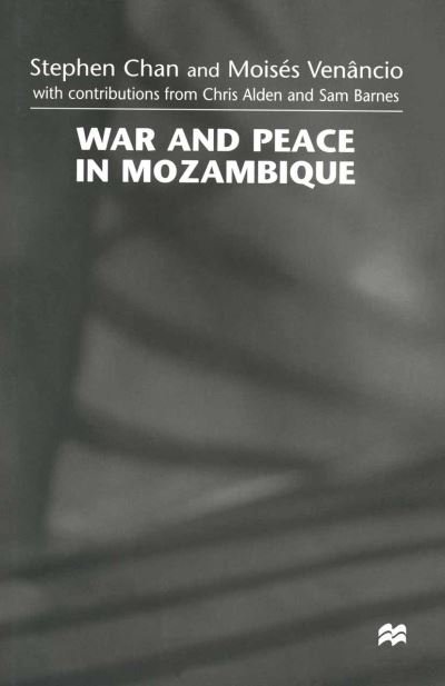 Cover for Stephen Chan · War and Peace in Mozambique (Paperback Book) [1st ed. 1998 edition] (1998)