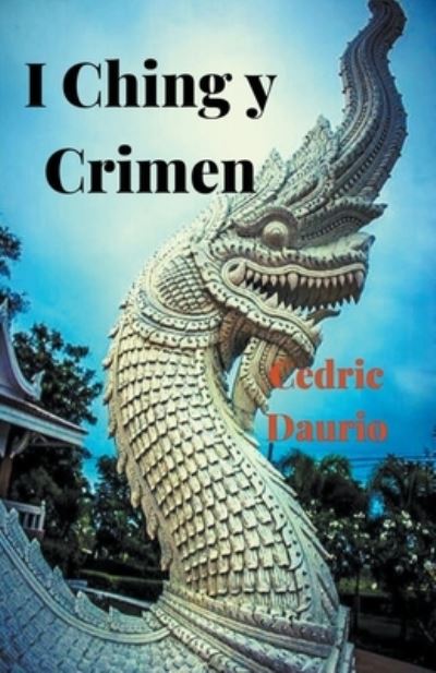 Cover for Cèdric Daurio · I Ching y Crimen (Paperback Book) (2018)