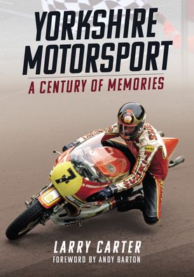 Cover for Larry Carter · Yorkshire Motorsport: A Century of Memories (Paperback Book) (2024)