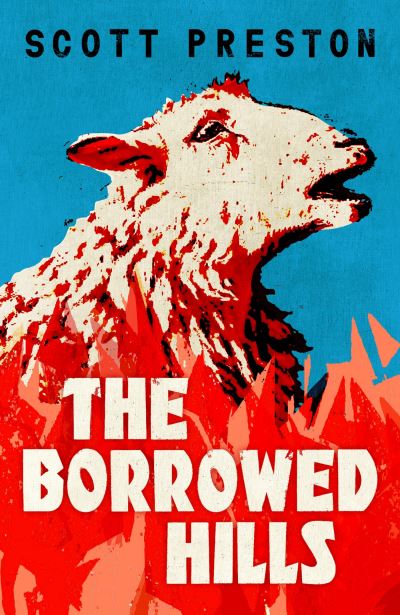 Cover for Scott Preston · The Borrowed Hills: 'A sucker-punch of a novel' Guardian (Hardcover Book) (2024)