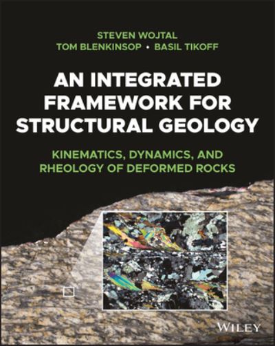 Cover for Wojtal, Steven (Oberlin College in Oberlin, OH, USA) · An Integrated Framework for Structural Geology: Kinematics, Dynamics, and Rheology of Deformed Rocks (Paperback Book) (2022)