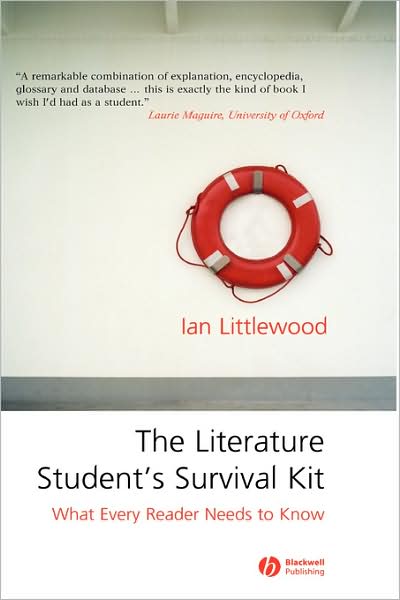 The Literature Student's Survival Kit: What Every Reader Needs to Know - Littlewood, Ian (Independent Scholar) - Boeken - John Wiley and Sons Ltd - 9781405122849 - 23 december 2005