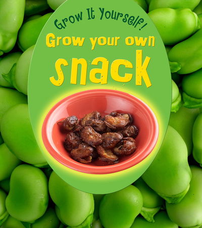 Cover for John Malam · Grow Your Own Snack (N/A) (2012)