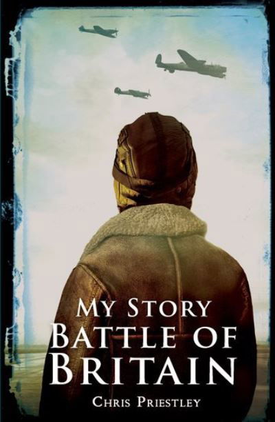 Cover for Chris Priestley · Battle of Britain - My Story (Pocketbok) (2016)