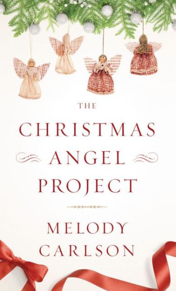 Christmas Angel Project - Melody Carlson - Książki - Cengage Gale - 9781410494849 - 7 grudnia 2016