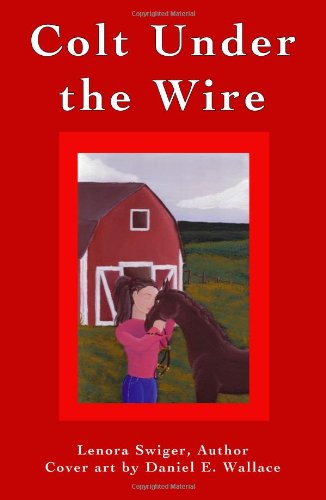 Cover for Lenora Swiger · Colt Under the Wire (Paperback Book) (2004)