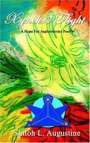 Cover for Shiloh L. Augustine · Xynchro Flight: a Hope of Asphyrinymn Poetry (Paperback Book) (2004)