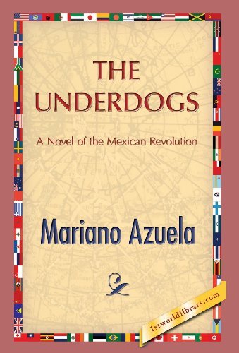 Cover for Mariano Azuela · The Underdogs (Hardcover bog) (2013)