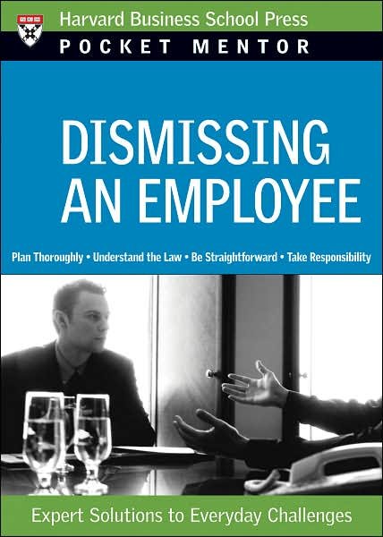 Cover for Harvard Business School Press · Dismissing an Employee: Expert Solutions to Everyday Challenges - Pocket Mentor (Paperback Book) (2007)