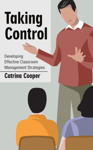 Cover for Catrina Cooper · Taking Control: Developing Effective Classroom Management Strategies (Pocketbok) (2007)