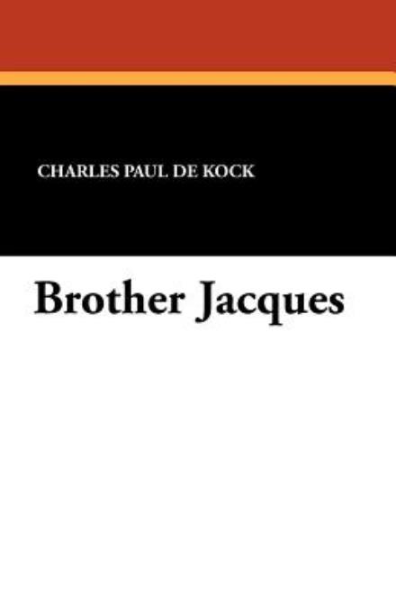 Cover for Charles Paul De Kock · Brother Jacques (Paperback Book) (2011)