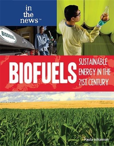 Biofuels - Paula Johanson - Books - Rosen Pub. - 9781435835849 - January 30, 2010