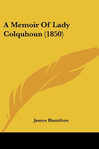 Cover for James Hamilton · A Memoir of Lady Colquhoun (1850) (Paperback Book) (2008)