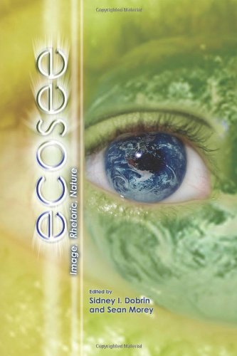 Cover for Sidney I. Dobrin · Ecosee: Image, Rhetoric, Nature (Paperback Book) (2009)