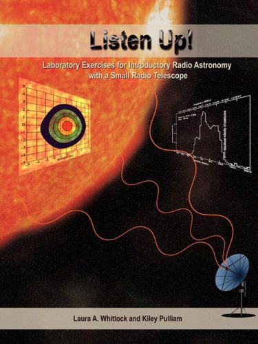 Cover for Laura A. Whitlock · Listen Up!: Laboratory Exercises for Introductory Radio Astronomy with a Small Radio Telescope (Paperback Book) (2008)