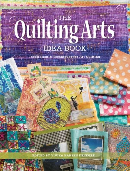 Cover for Vivika DeNegre · The Quilting Arts Idea Book: Inspiration &amp; Techniques for Art Quilting (Paperback Book) (2018)