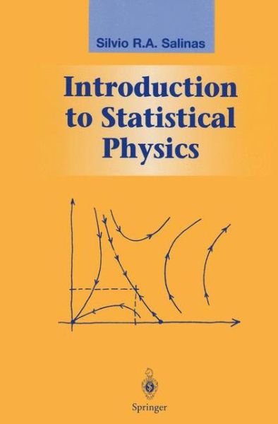 Cover for Silvio R.a. Salinas · Introduction to Statistical Physics - Graduate Texts in Contemporary Physics (Paperback Book) [Softcover Reprint of Hardcover 1st Ed. 2001 edition] (2010)