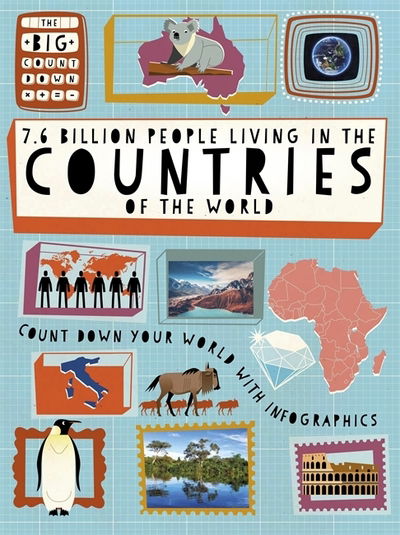 The Big Countdown: 7.6 Billion People Living in the Countries of the World - The Big Countdown - Ben Hubbard - Kirjat - Hachette Children's Group - 9781445160849 - torstai 26. maaliskuuta 2020