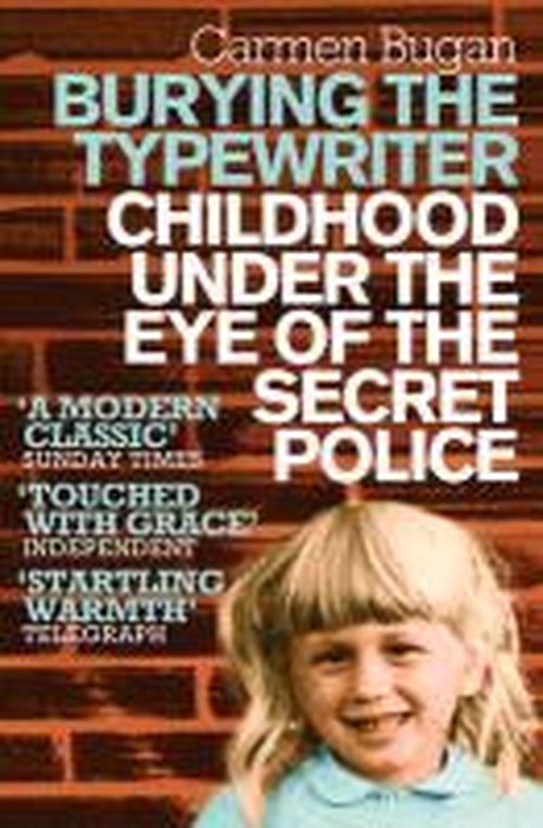 Cover for Carmen Bugan · Burying the Typewriter: Childhood Under the Eye of the Secret Police (Paperback Book) [Main Market Ed. edition] (2013)