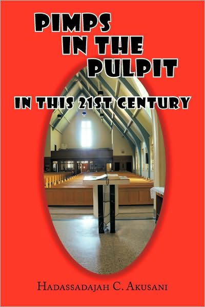 Cover for Hadassadajah C. Akusani · Pimps in the Pulpit: in This 21st Century (Taschenbuch) (2010)