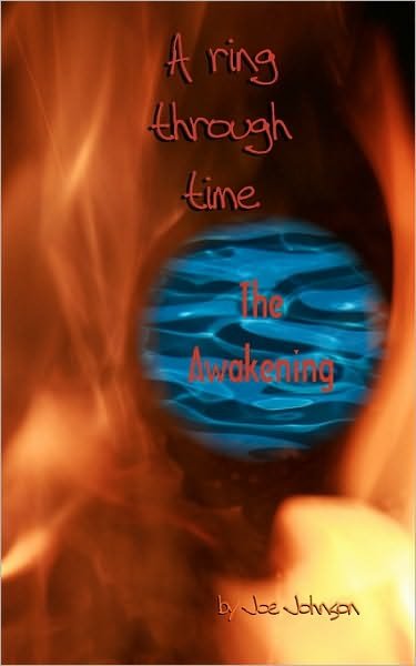 Cover for Joe Johnson · A Ring Through Time: the Awakening (Pocketbok) (2010)