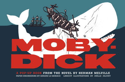 Moby-Dick: A Pop-Up Book from the Novel by Herman Melville - Gerard Lo Monaco - Books - Chronicle Books - 9781452173849 - May 7, 2019