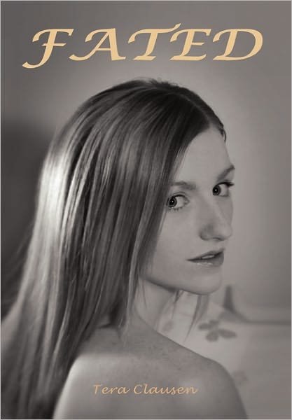 Cover for Tera Clausen · Fated (Gebundenes Buch) (2010)