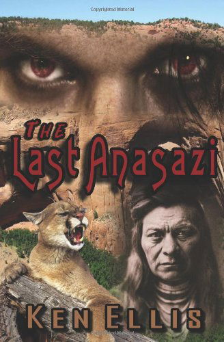 The Last Anasazi - Ken Ellis - Libros - CreateSpace Independent Publishing Platf - 9781461108849 - 3 de mayo de 2011