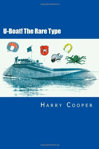 U-boat! the Rare Type - Harry Cooper - Bücher - CreateSpace Independent Publishing Platf - 9781461153849 - 19. September 2011
