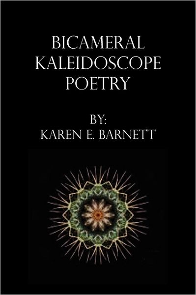 Cover for Karen Barnett · Bicameral Kaleidoscope Poetry (Paperback Book) (2011)