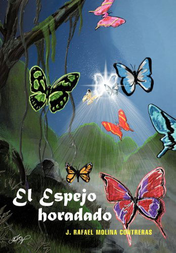 Cover for J. Rafael Molina Contreras · El Espejo Horadado (Hardcover Book) [Spanish edition] (2012)