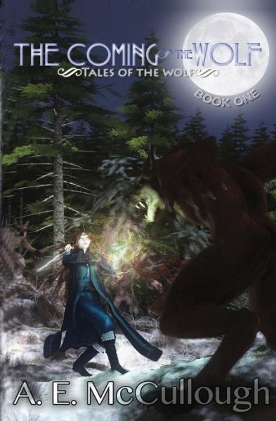 Cover for A E Mccullough · The Coming of the Wolf: Tales of the Wolf - Book 1 (Paperback Book) (2011)