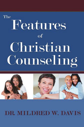 Cover for Mildred W Davis · The Features of Christian Counseling (Paperback Book) (2012)