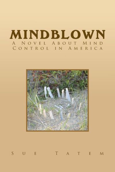 Cover for Sue Tatem · Mindblown: a Novel About Mind Control in America (Paperback Book) (2011)