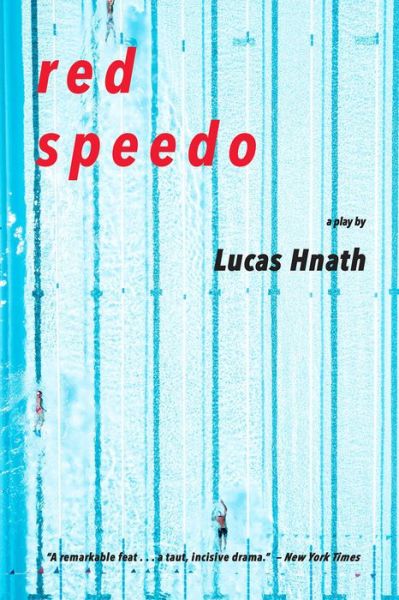 Cover for Lucas Hnath · Red Speedo: A Play (Paperback Book) (2020)