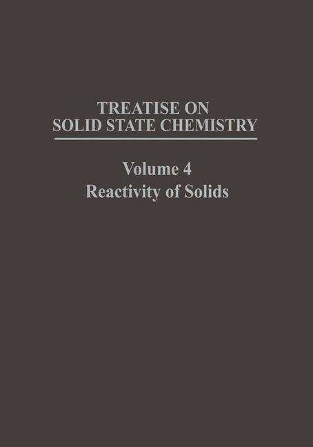 Cover for N Hannay · Treatise on Solid State Chemistry: Volume 4 Reactivity of Solids (Paperback Bog) [Softcover reprint of the original 1st ed. 1976 edition] (2012)