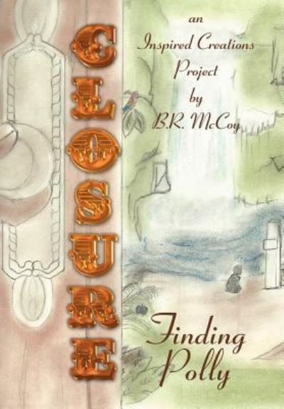 Cover for B R Mccoy · Closure: Finding Polly (Inbunden Bok) (2012)