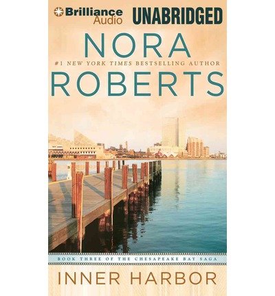 Cover for Nora Roberts · Inner Harbor (The Chesapeake Bay Saga) (Audiobook (CD)) [Unabridged edition] (2013)